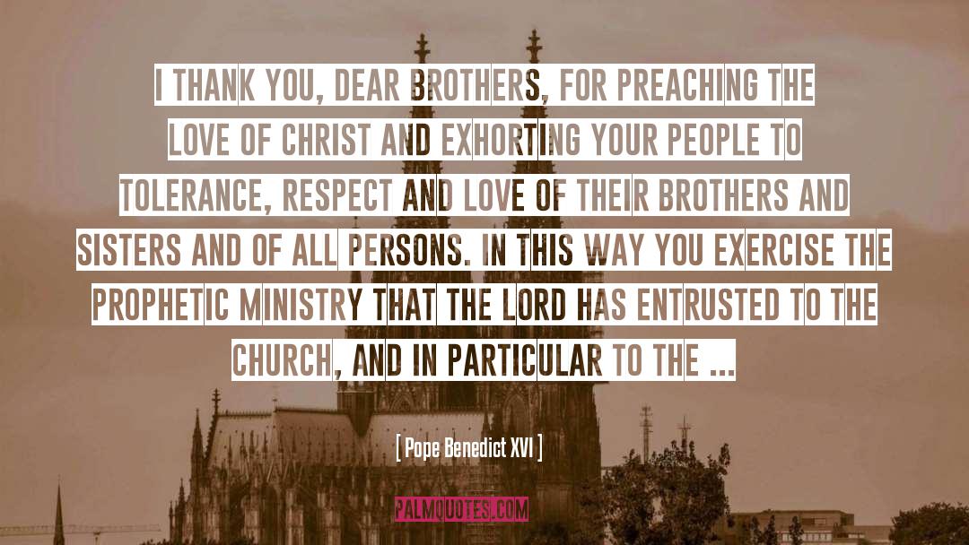 Pope Benedict XVI Quotes: I thank you, dear Brothers,