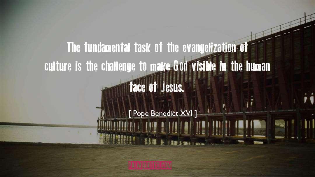 Pope Benedict XVI Quotes: The fundamental task of the
