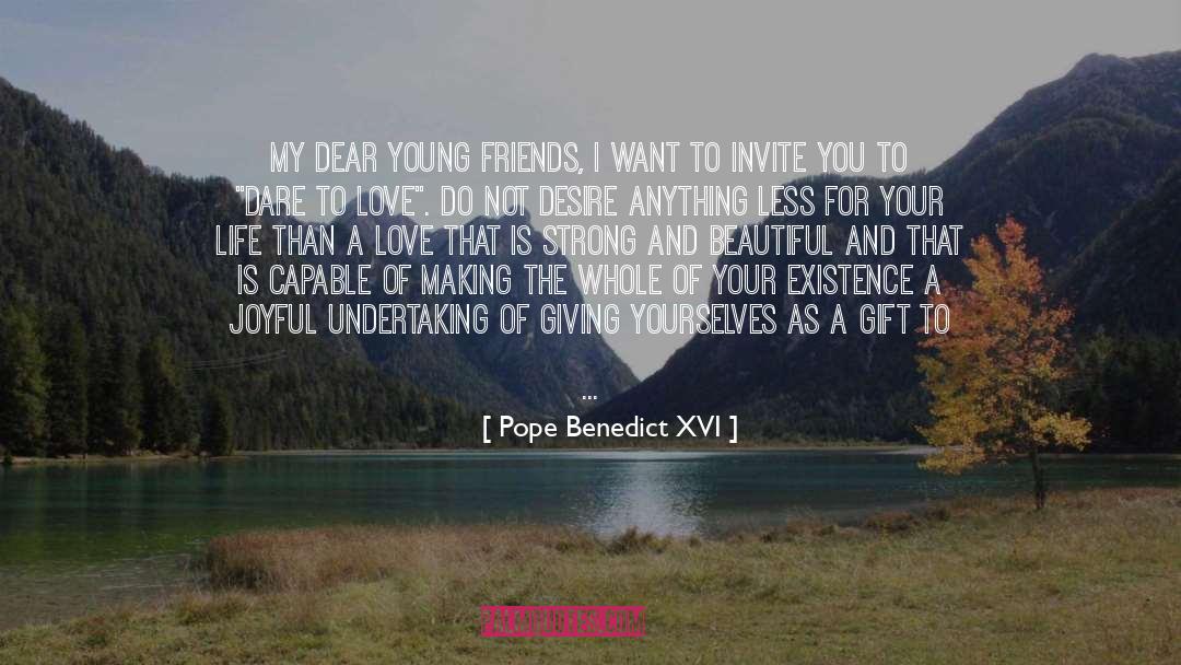 Pope Benedict XVI Quotes: My dear young friends, I