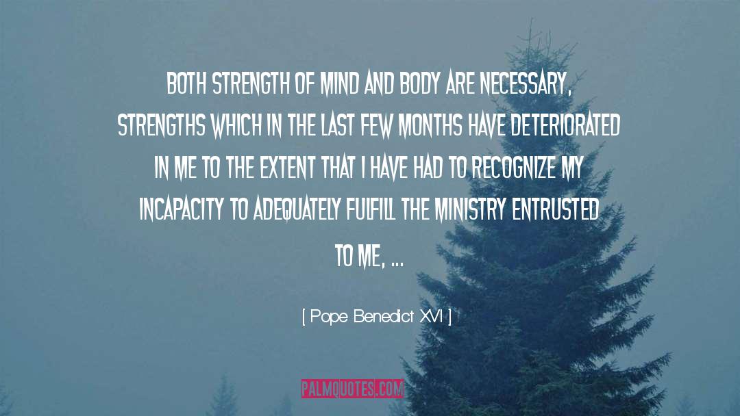 Pope Benedict XVI Quotes: Both strength of mind and