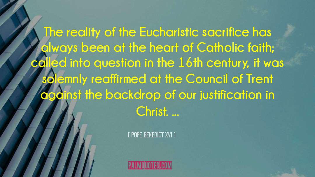 Pope Benedict XVI Quotes: The reality of the Eucharistic