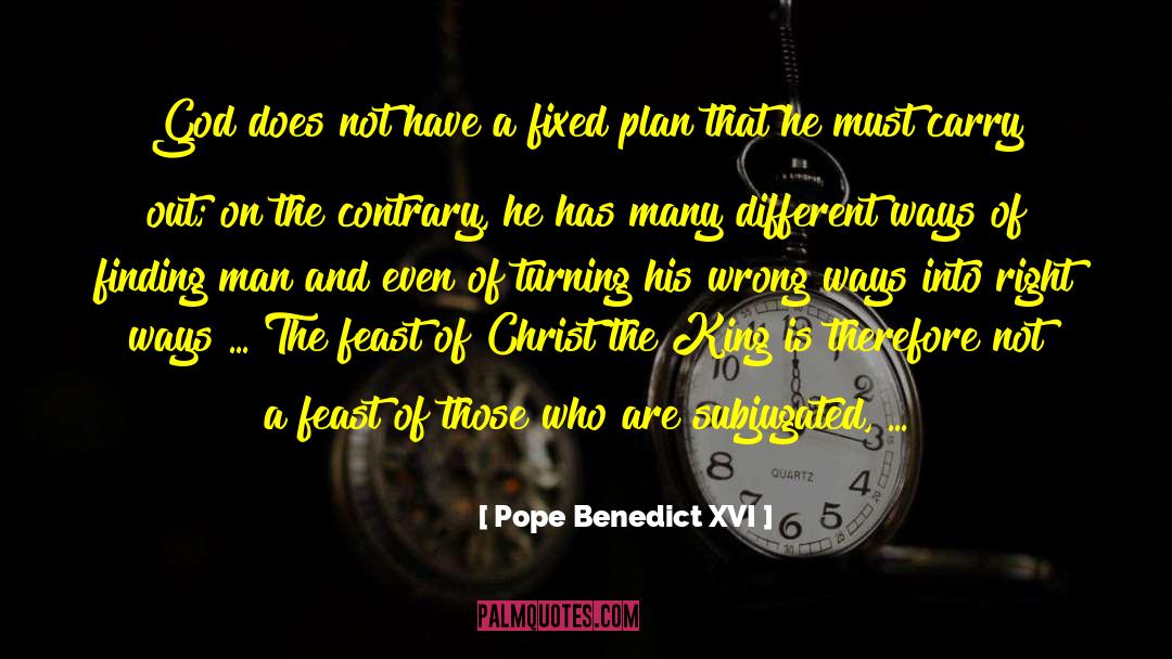 Pope Benedict XVI Quotes: God does not have a