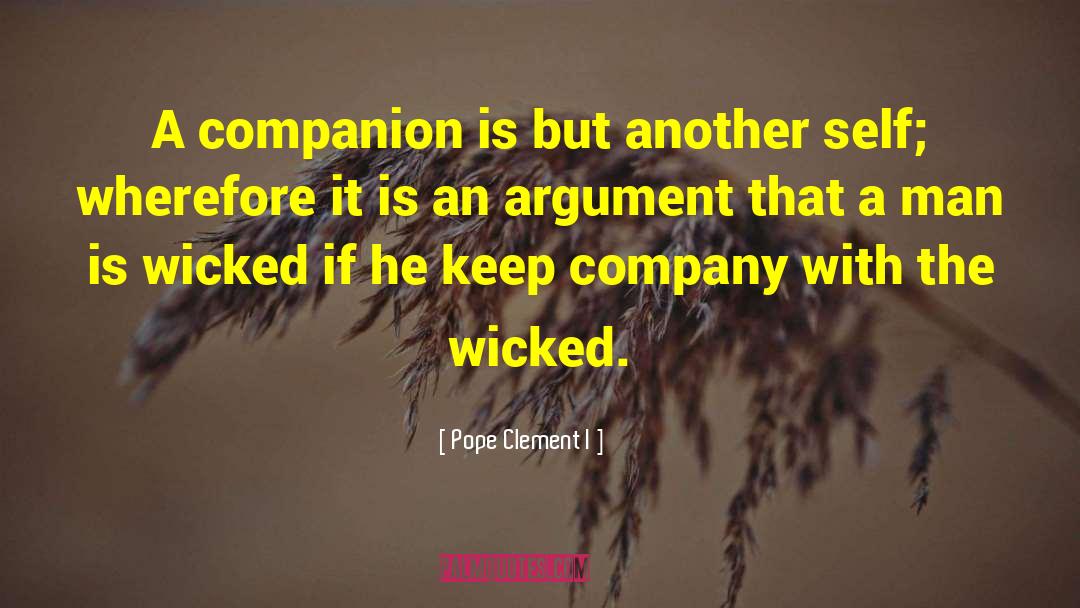 Pope Clement I Quotes: A companion is but another