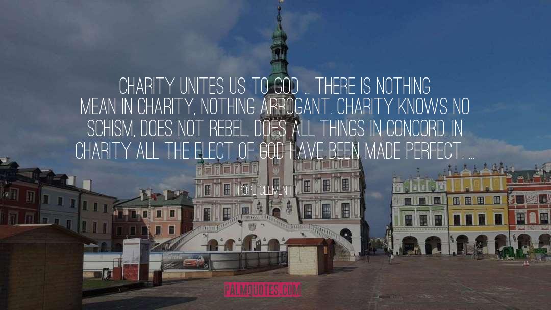 Pope Clement I Quotes: Charity unites us to God