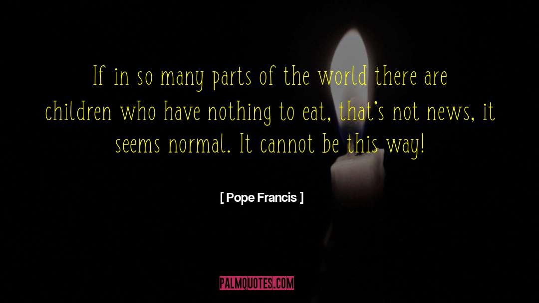 Pope Francis Quotes: If in so many parts