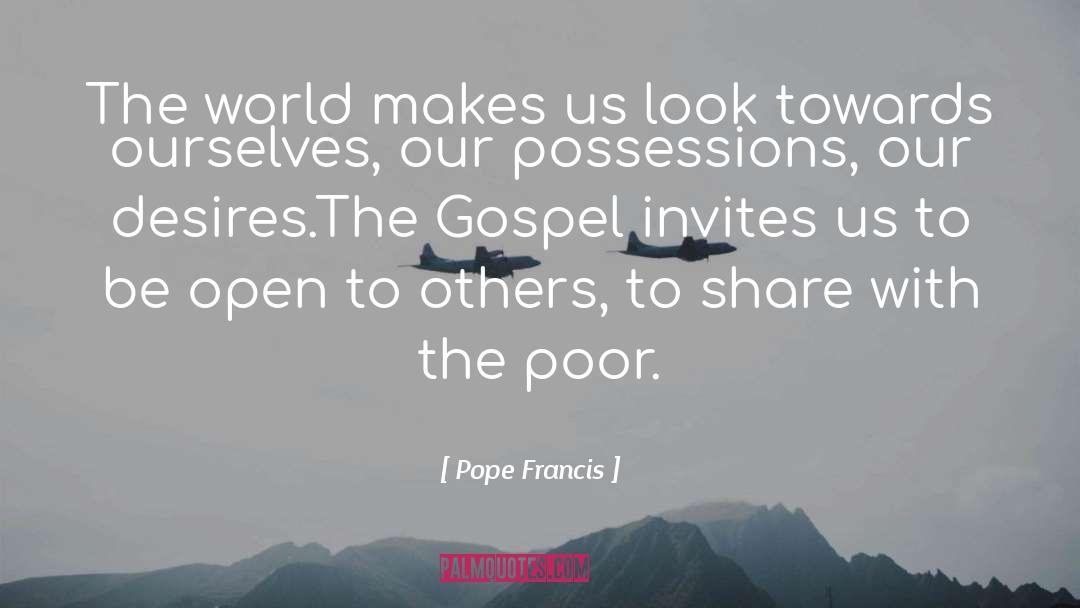 Pope Francis Quotes: The world makes us look