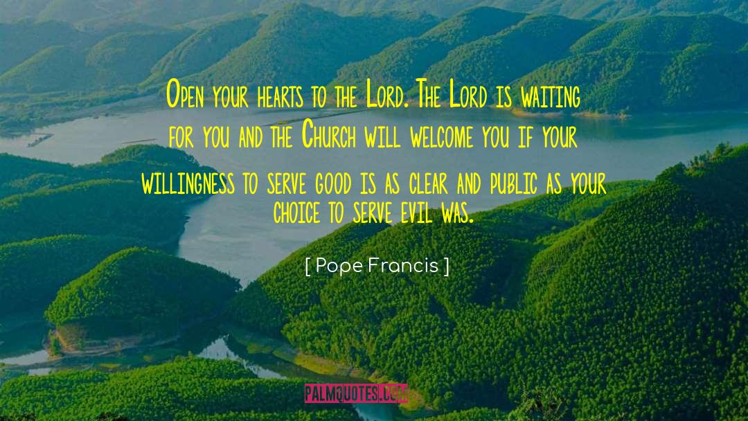 Pope Francis Quotes: Open your hearts to the