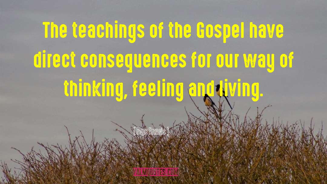 Pope Francis Quotes: The teachings of the Gospel