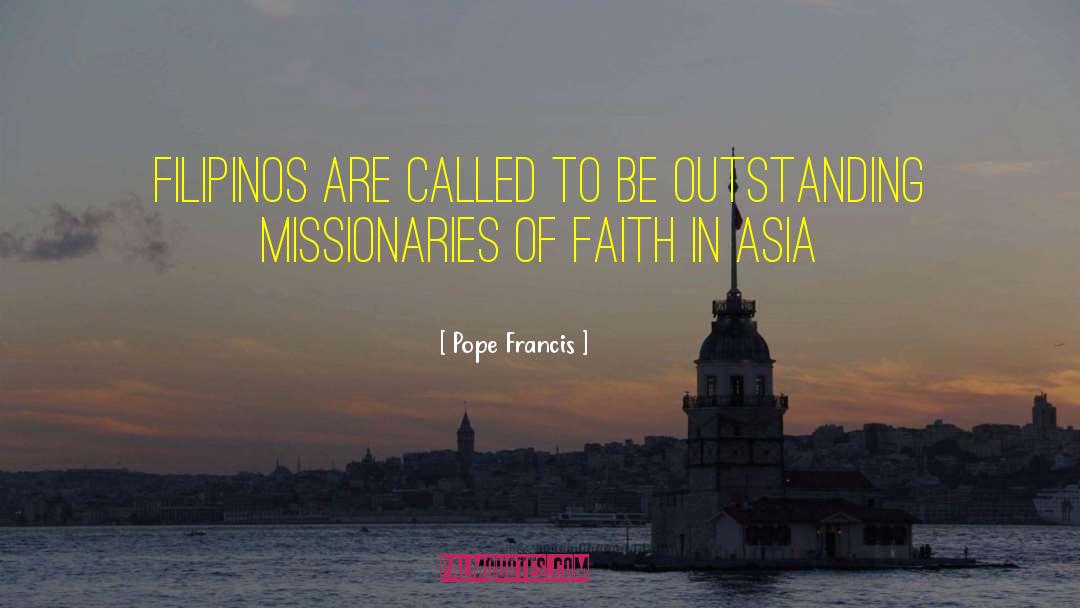 Pope Francis Quotes: Filipinos are called to be