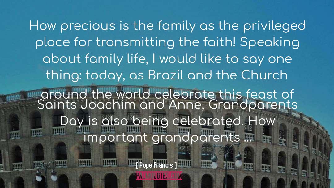 Pope Francis Quotes: How precious is the family