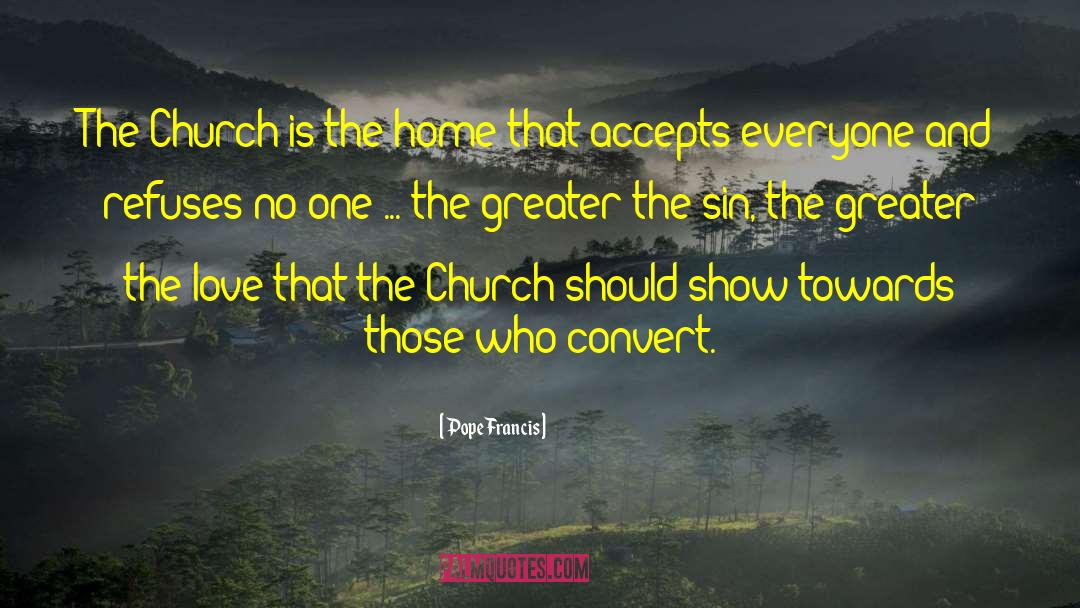 Pope Francis Quotes: The Church is the home