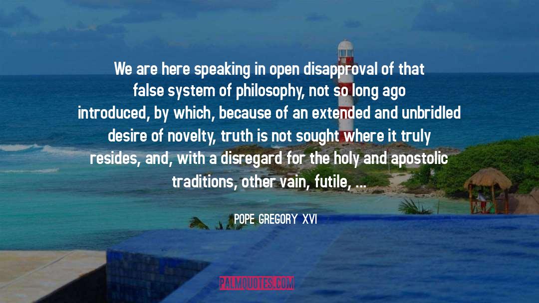 Pope Gregory XVI Quotes: We are here speaking in