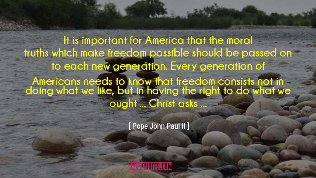 Pope John Paul II Quotes: It is important for America