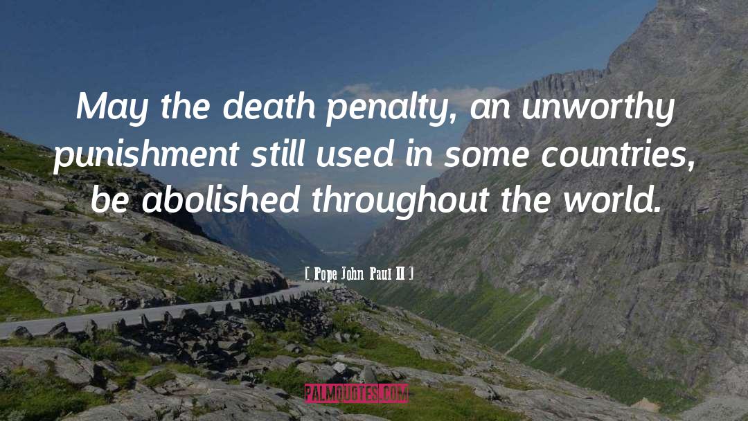 Pope John Paul II Quotes: May the death penalty, an