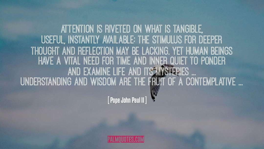 Pope John Paul II Quotes: Attention is riveted on what