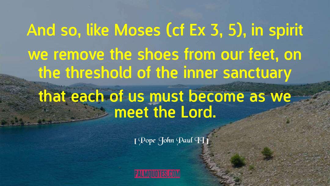 Pope John Paul II Quotes: And so, like Moses (cf