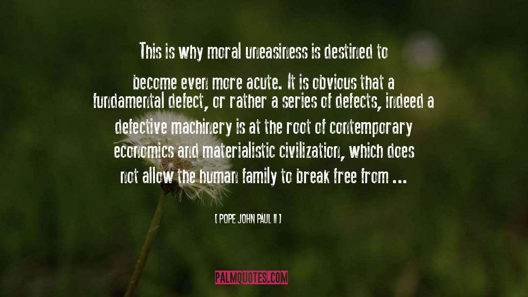 Pope John Paul II Quotes: This is why moral uneasiness
