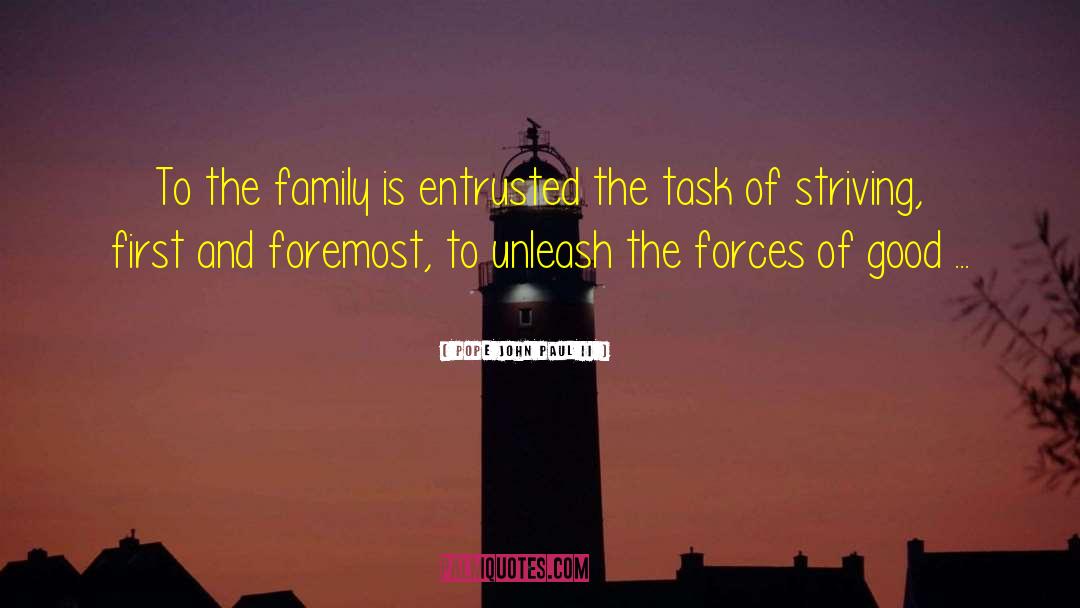 Pope John Paul II Quotes: To the family is entrusted