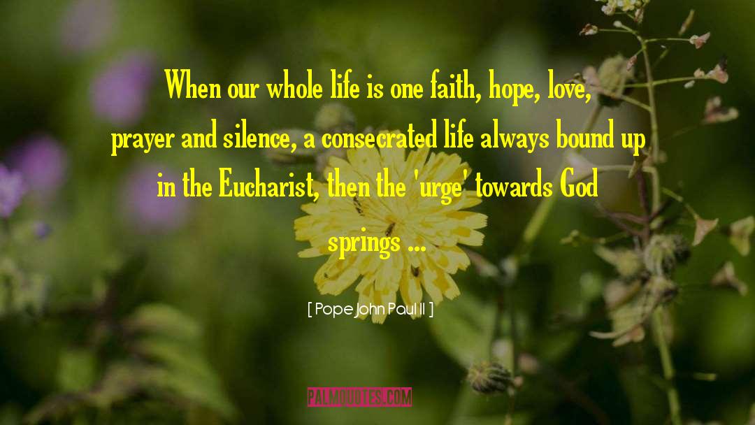 Pope John Paul II Quotes: When our whole life is