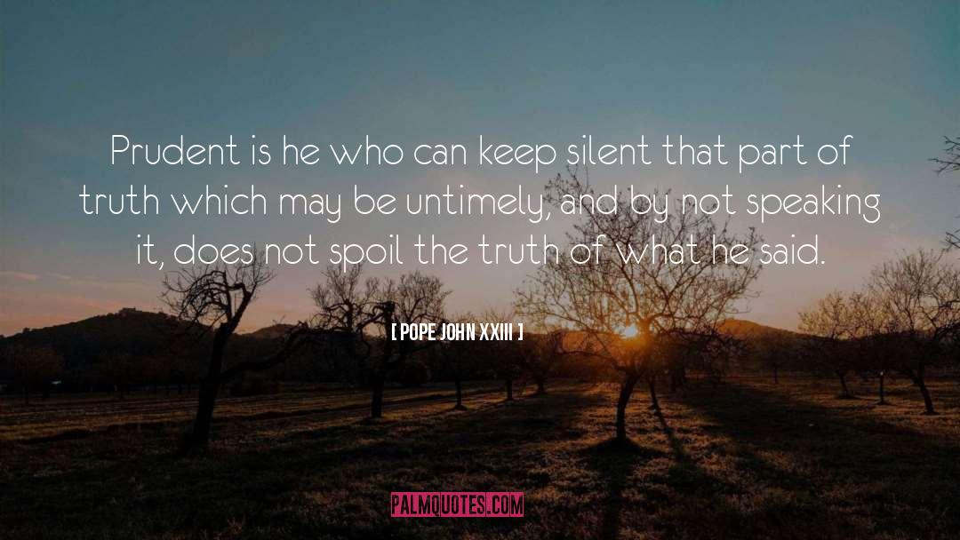 Pope John XXIII Quotes: Prudent is he who can
