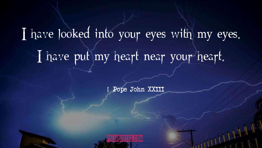 Pope John XXIII Quotes: I have looked into your