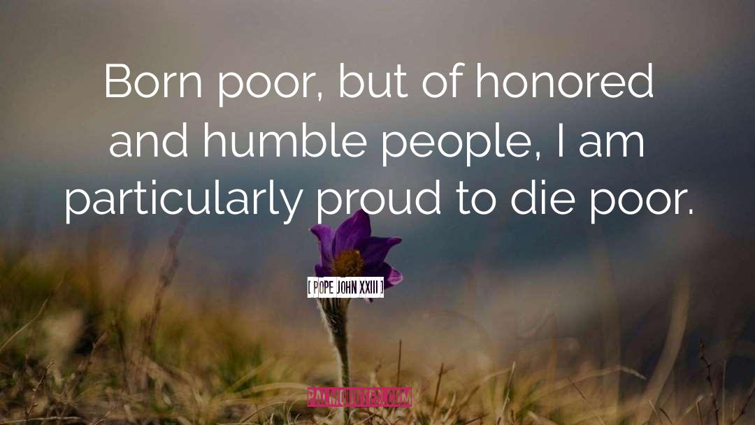 Pope John XXIII Quotes: Born poor, but of honored