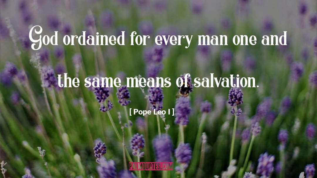 Pope Leo I Quotes: God ordained for every man