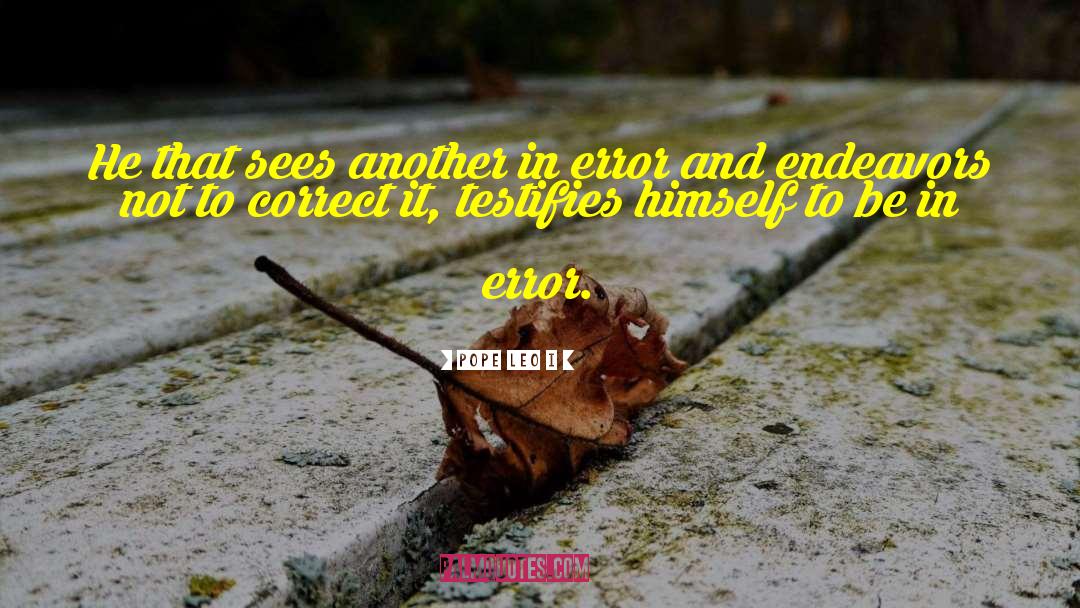 Pope Leo I Quotes: He that sees another in