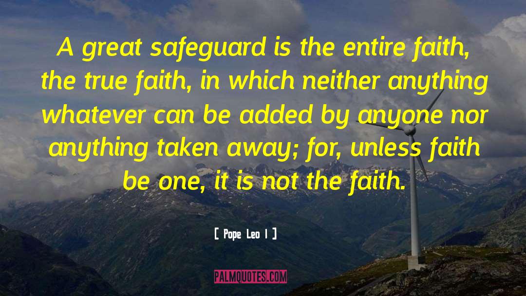 Pope Leo I Quotes: A great safeguard is the