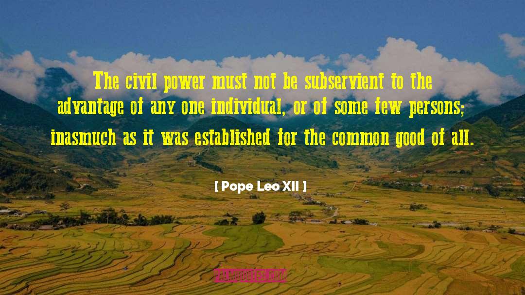 Pope Leo XII Quotes: The civil power must not