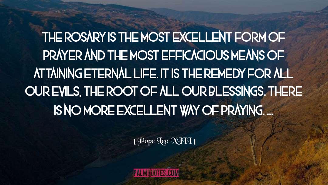 Pope Leo XIII Quotes: The Rosary is the most
