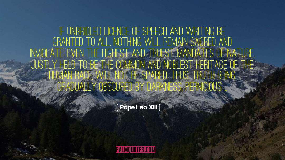 Pope Leo XIII Quotes: If unbridled licence of speech