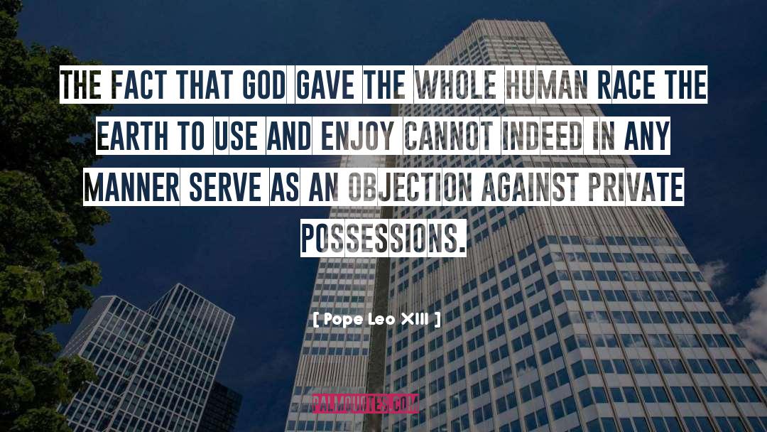 Pope Leo XIII Quotes: The fact that God gave