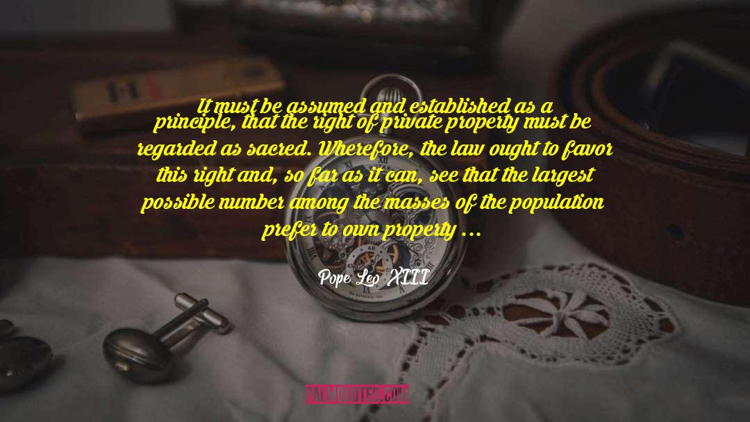 Pope Leo XIII Quotes: It must be assumed and