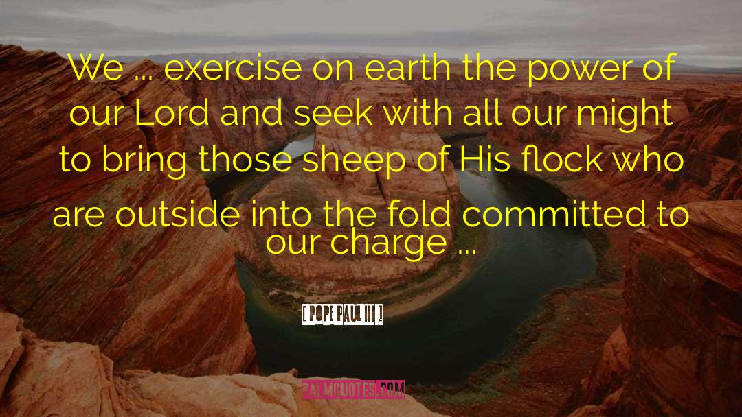 Pope Paul III Quotes: We ... exercise on earth