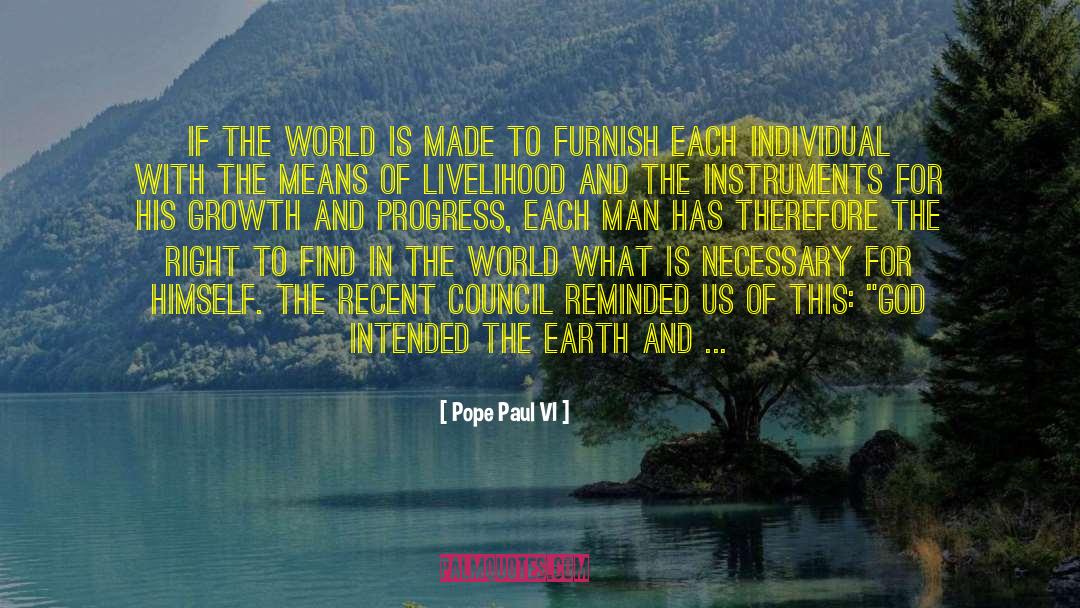 Pope Paul VI Quotes: If the world is made