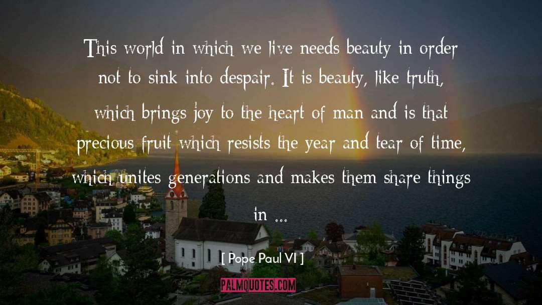 Pope Paul VI Quotes: This world in which we