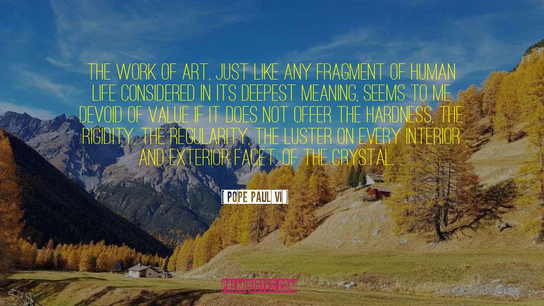 Pope Paul VI Quotes: The work of art, just