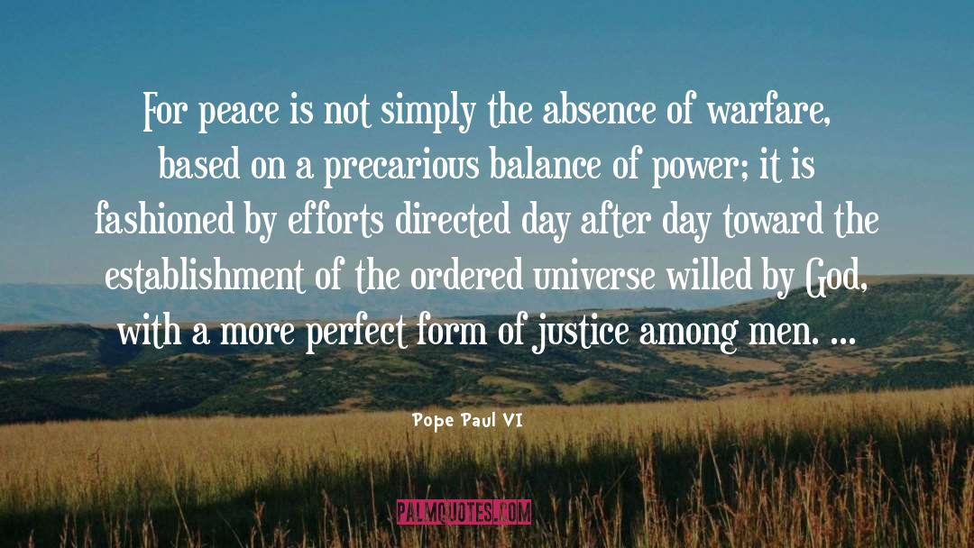 Pope Paul VI Quotes: For peace is not simply