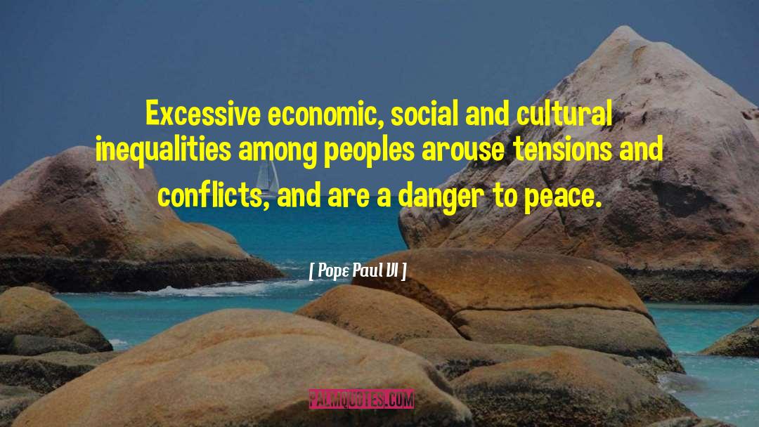 Pope Paul VI Quotes: Excessive economic, social and cultural