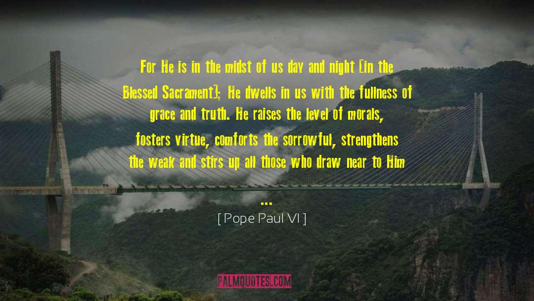 Pope Paul VI Quotes: For He is in the