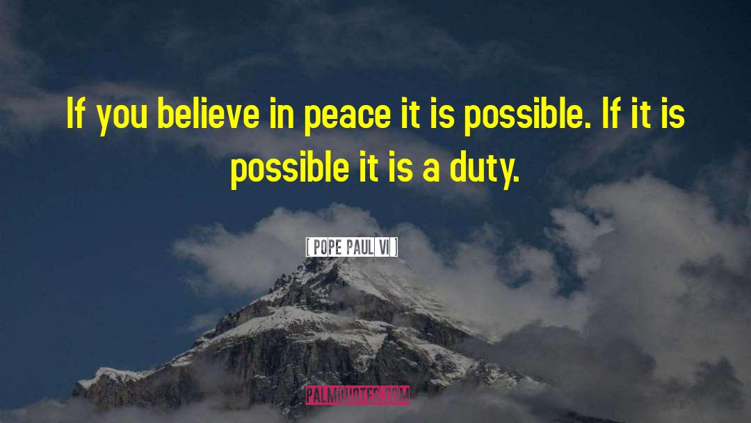 Pope Paul VI Quotes: If you believe in peace