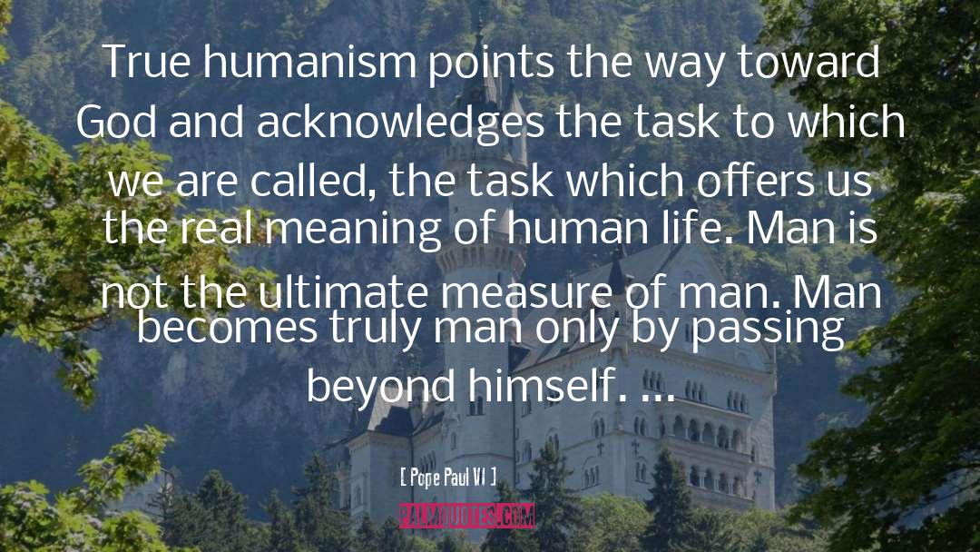 Pope Paul VI Quotes: True humanism points the way