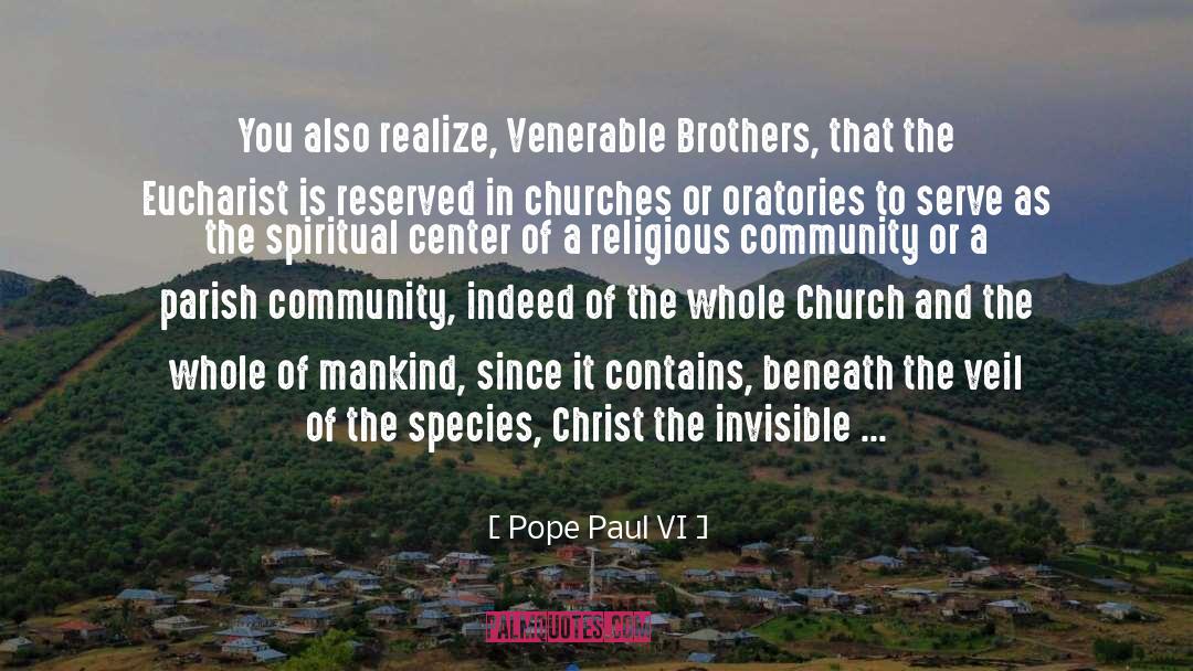 Pope Paul VI Quotes: You also realize, Venerable Brothers,