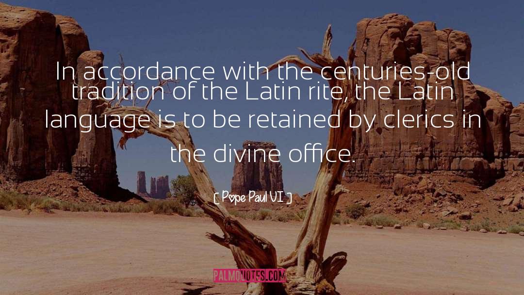 Pope Paul VI Quotes: In accordance with the centuries-old