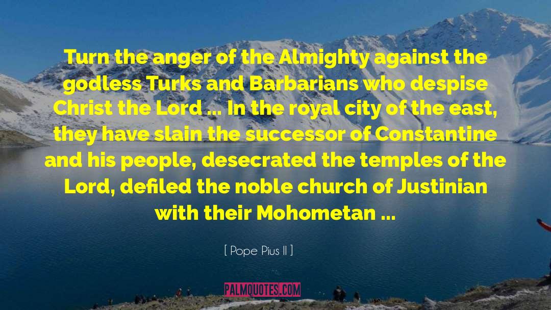Pope Pius II Quotes: Turn the anger of the