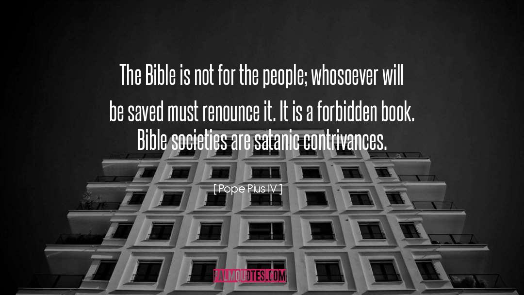 Pope Pius IV Quotes: The Bible is not for