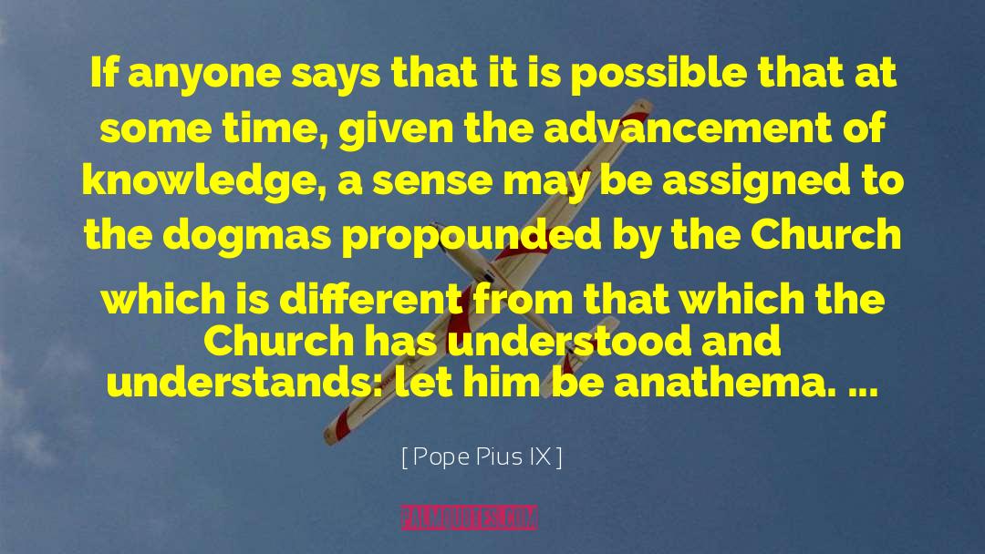 Pope Pius IX Quotes: If anyone says that it