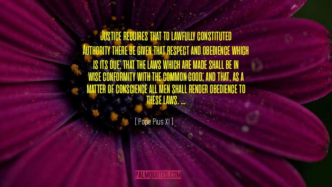 Pope Pius XI Quotes: Justice requires that to lawfully