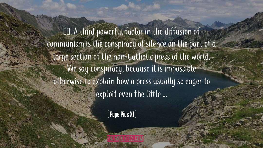 Pope Pius XI Quotes: 18. A third powerful factor